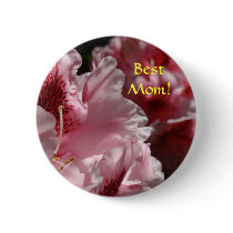 Best Mum! button Pink Rhododendrons Flowers
