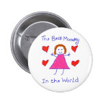 Best Mummy In The World Pinback Button