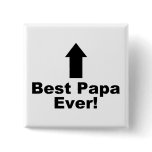 Best Papa Ever Pinback Buttons