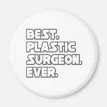 Best Plastic Surgeon Ever Fridge Magnets