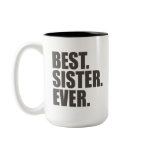 Best. Sister. Ever. mugs