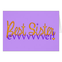 Best Sister Evvvvvvver! Greeting Cards