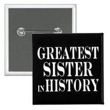 Best Sisters Greatest Sister in History Pin