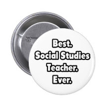 Best. Social Studies Teacher. Ever. Button