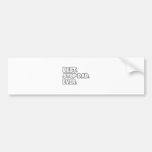 Best Step-Dad Ever Bumper Stickers