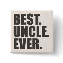 Best. Uncle. Ever. Buttons