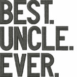 Best. Uncle. Ever. embroidered shirts