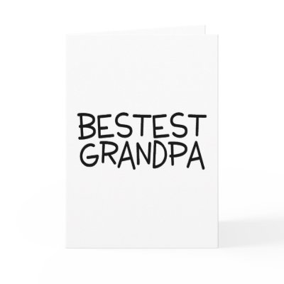 Bestest Grandpa Cards by CelebrationZazzle