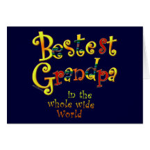 Bestest Grandpa in the Whole Wide World Cards