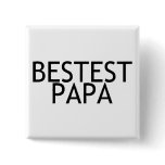 Bestest Papa Buttons