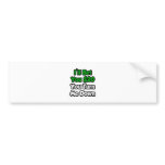 Bet You 20 Bucks You Turn Me Down Bumper Sticker