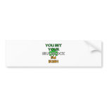 Bet Your Shamrock I'm Irish bumper stickers