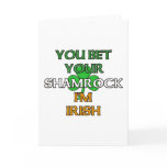 Bet Your Shamrock I'm Irish