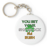 Bet Your Shamrock I'm Irish