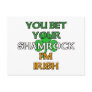Bet Your Shamrock I'm Irish