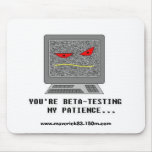 Beta-Testing My Patience Mousepad
