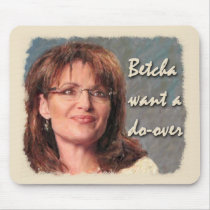 Betcha want a do-over.