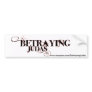Betraying Judas Bumper Stickers