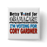 Betsy Markey voted for Obamacare buttons