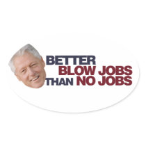 Better blow jobs then no jobs