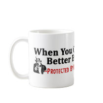 Better Bring Yours! Mug