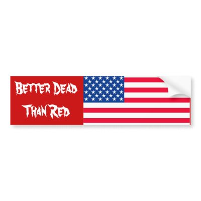 Better Dead Than Red Bumper sticker by mikek92349