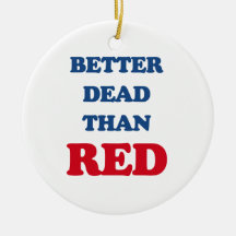 Better dead than Red Ornament