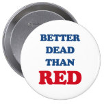 Better dead than Red Pinback Buttons