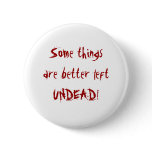 better left UNDEAD! buttons