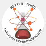 Better Living Through Experimentation Stickers