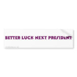 Better luck next president