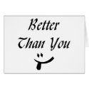 Better Than You cards