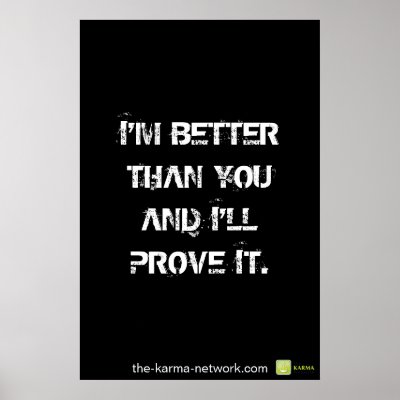 Better Than You Poster by TheKarmaNetworkStore