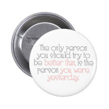 Better Than You Were Yesterday Button