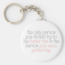 Better Than You Were Yesterday Keychain
