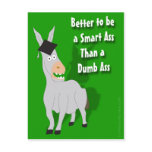 Better to be a Smart Ass than a Dumb Ass