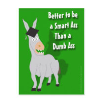 Better to be a Smart Ass than a Dumb Ass