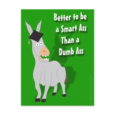 Better to be a Smart Ass than a Dumb Ass Post Cards by Funresearcher