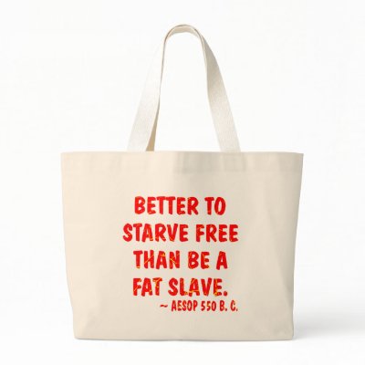 Better To Starve Free Than Be A Fat Slave  Aesop Canvas Bag by Mustang_Lady