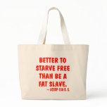 Better To Starve Free Than Be A Fat Slave  Aesop Canvas Bag