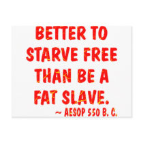 Better To Starve Free Than Be A Fat Slave  Aesop Post Cards
