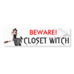 BEWARE!, CLOSET WITCH BUMPER STICKER