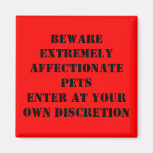 BEWARE EXTREMELY AFFECTIONATE PETS REFRIGERATOR MAGNETS