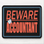 Beware Of Accountant Sign Mousepad