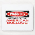 Beware Of American Bulldog mousepads