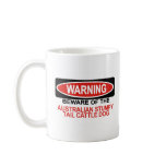 Beware Of Australian Stumpy Tail Cattle Dog mugs