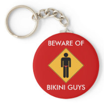 Beware of Bikini Guys Key Chain