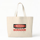 Beware Of Borador Tote Bags