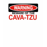 Beware Of Cava-Tzu t-shirts