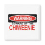 Beware Of Chiweenie Magnet